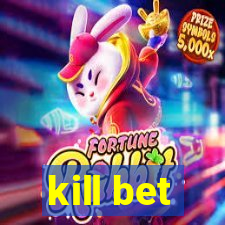 kill bet